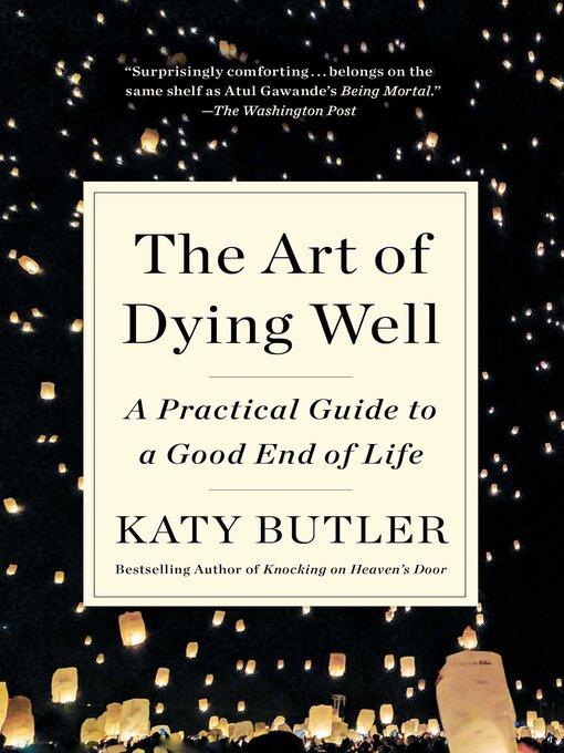 Title details for The Art of Dying Well by Katy Butler - Available